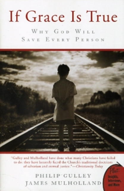 If Grace Is True: Why God Will Save Every Person