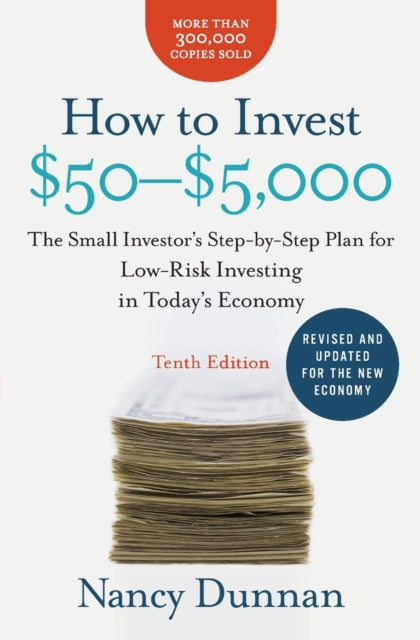 How to Invest $50-$5,000: The Small Investor's Step-By-Step Plan for Low-Risk Investing in Today's Economy