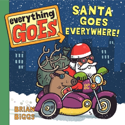 Everything Goes: Santa Goes Everywhere!: A Christmas Holiday Book for Kids