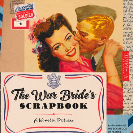 The War Bride's Scrapbook: A Novel in Pictures