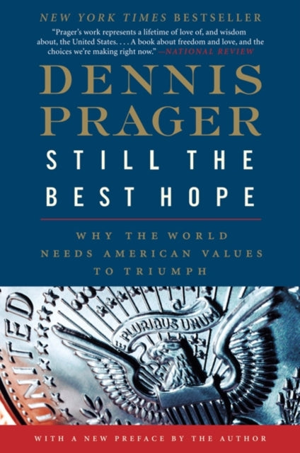 Still the Best Hope: Why the World Needs American Values to Triumph