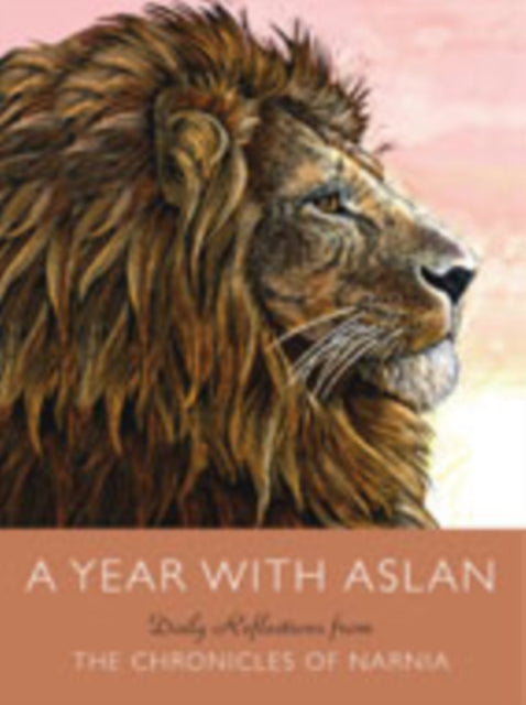 A Year with Aslan: Daily Reflections from The Chronicles of Narnia