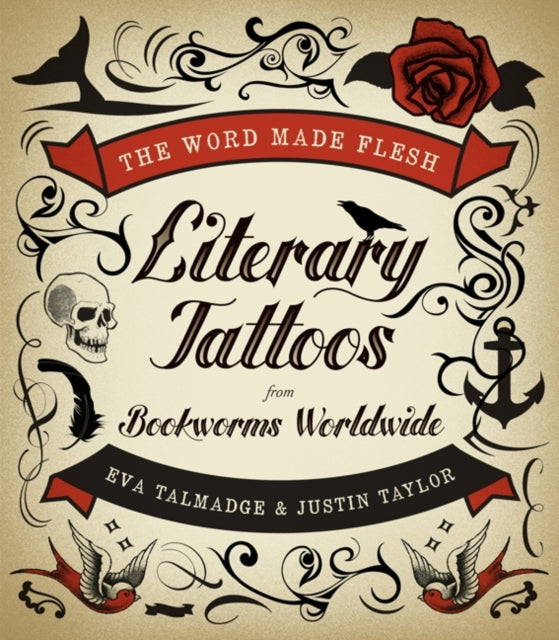 The Word Made Flesh: Literary Tattoos from Bookworms Worldwide