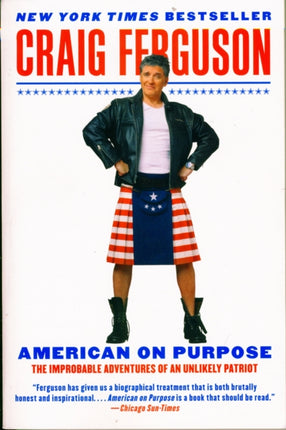 American on Purpose: The Improbable Adventures of an Unlikely Patriot