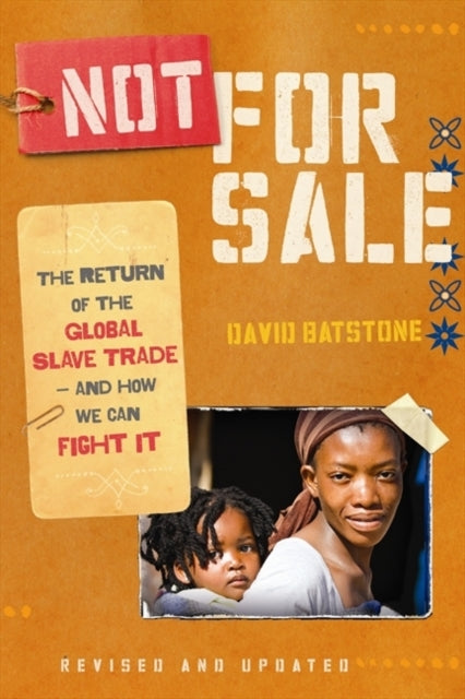 Not for Sale: The Return of the Global Slave Trade--and How We Can Fight It