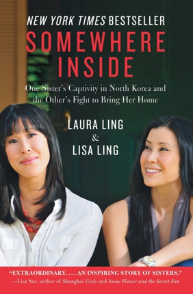 Somewhere Inside: One Sister's Captivity in North Korea and the Other's Fight to Bring Her Home