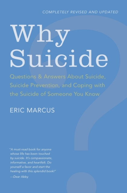 Why Suicide? Questions and Answers About Suicide, Suicide Prevention, and Coping with the Suicide of Someone You Know