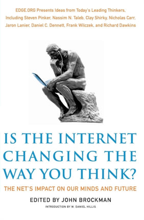 Is the Internet Changing the Way You Think The Nets Impact on Our Minds and Future Edge Question