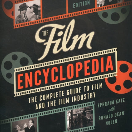 The Film Encyclopedia: The Complete Guide to Film and the Film Industry