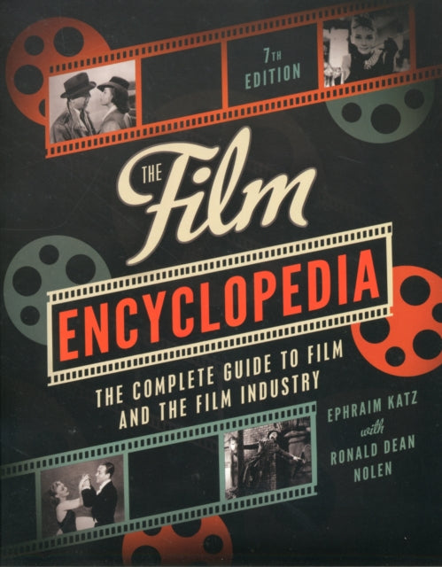 The Film Encyclopedia: The Complete Guide to Film and the Film Industry