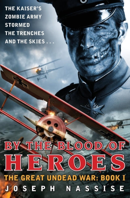 By the Blood of Heroes The Great Undead War Book I 1