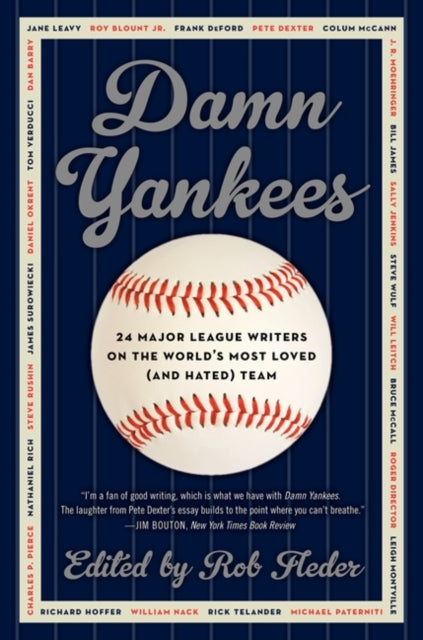 Damn Yankees: Twenty-Four Major League Writers on the World's Most Loved (and Hated) Team