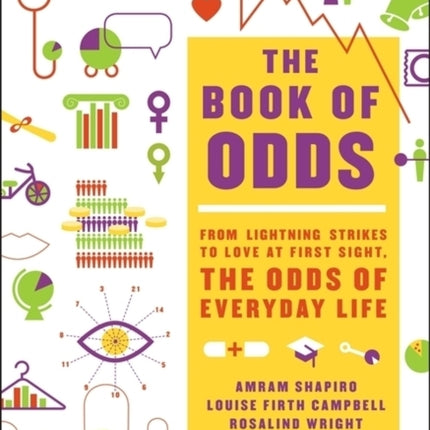 The Book of Odds: From Lightning Strikes to Love at First Sight, the Odds of Everyday Life