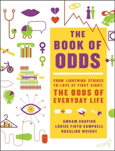 The Book of Odds: From Lightning Strikes to Love at First Sight, the Odds of Everyday Life