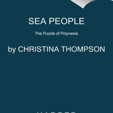 Sea People: The Puzzle of Polynesia