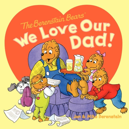 The Berenstain Bears: We Love Our Dad!