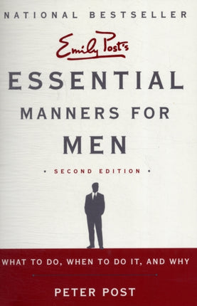 Essential Manners for Men 2nd Edition: What to Do, When to Do It, and Why