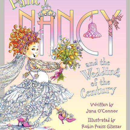 Fancy Nancy and the Wedding of the Century