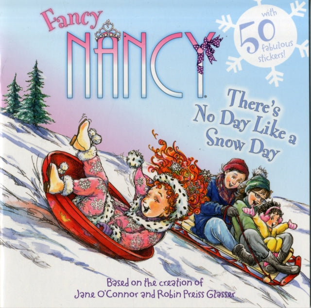 Fancy Nancy: There's No Day Like a Snow Day: A Winter and Holiday Book for Kids