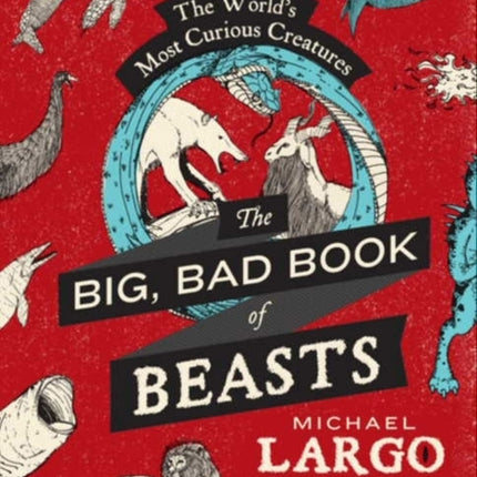 The Big Bad Book of Beasts The Worlds Most