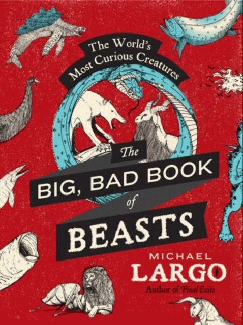 The Big Bad Book of Beasts The Worlds Most