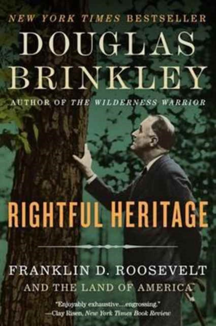 Rightful Heritage: Franklin D. Roosevelt And The Land Of America