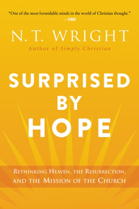 Surprised by Hope: Rethinking Heaven, the Resurrection, and the Mission of the Church