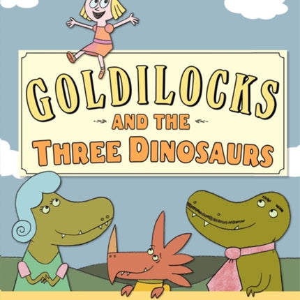 Goldilocks and the Three Dinosaurs