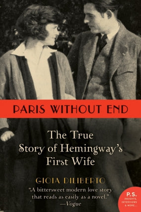 Paris Without End: The True Story of Hemingway's First Wife