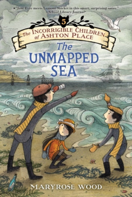 The Incorrigible Children of Ashton Place: Book V: The Unmapped Sea