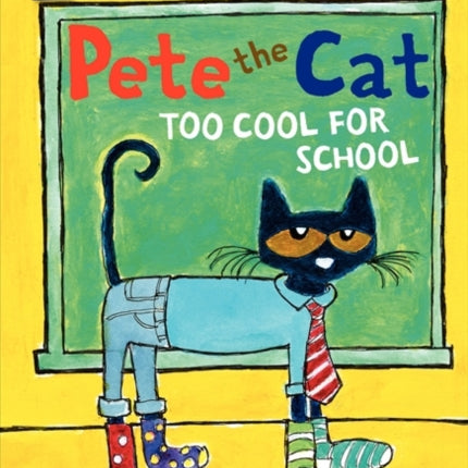 Pete The Cat: Too Cool For School