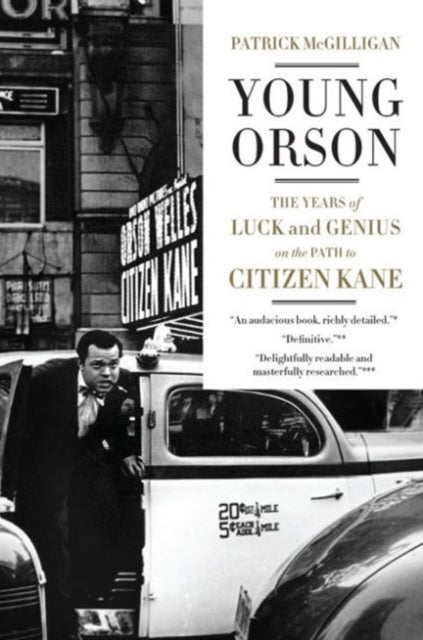 Young Orson: The Years of Luck and Genius on the Path to Citizen Kane