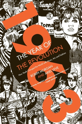1963 The Year of the Revolution How Youth Changed the World with Music Art and Fashion