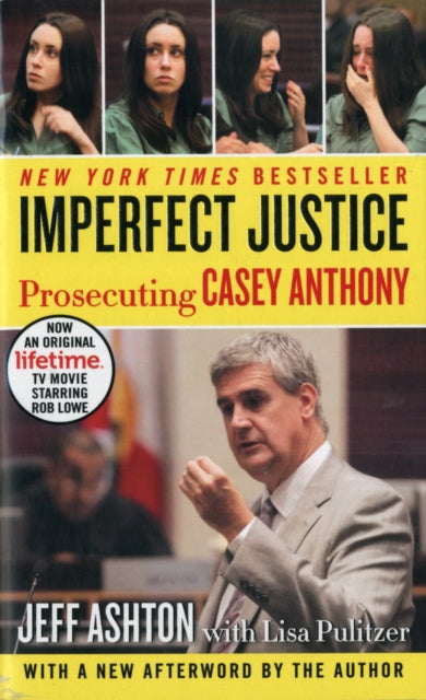 Imperfect Justice: Prosecuting Casey Anthony