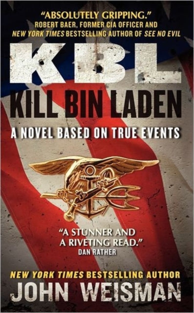 KBL: Kill Bin Laden: A Novel Based on True Events