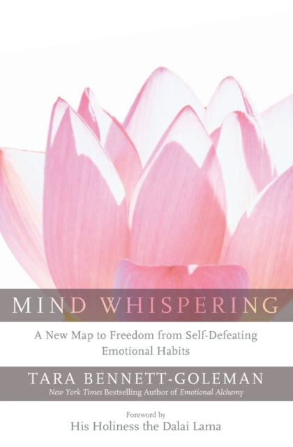 Mind Whispering: A New Map to Freedom from Self-Defeating Emotional Habits