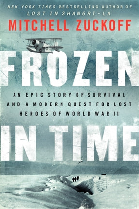 Frozen in Time An Epic Story of Survival and a
