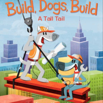 Build, Dogs, Build: A Tall Tail