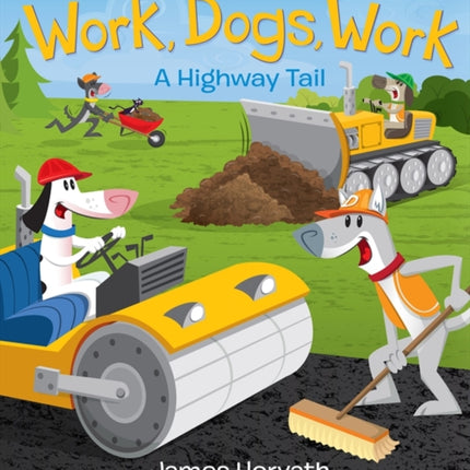 Work, Dogs, Work: A Highway Tail