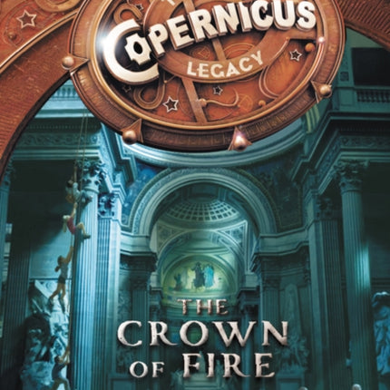 The Copernicus Legacy: The Crown Of Fire