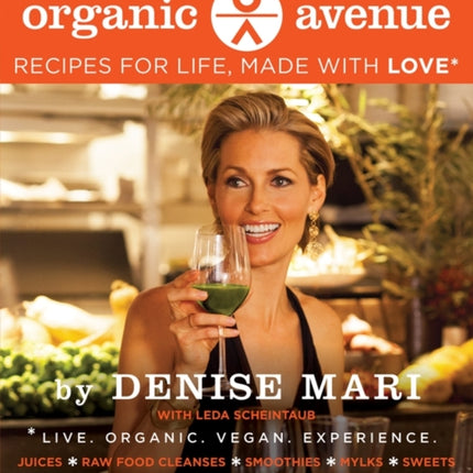 Organic Avenue: Recipes for Life Made with LOVE