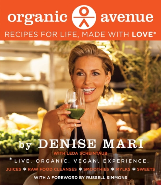 Organic Avenue: Recipes for Life Made with LOVE