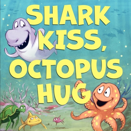 Shark Kiss, Octopus Hug