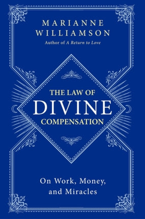 The Law of Divine Compensation: On Work, Money, and Miracles