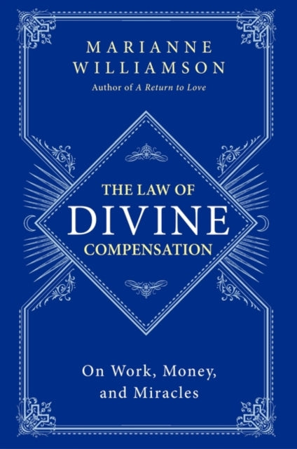 The Law of Divine Compensation: On Work, Money, and Miracles