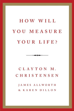 How Will You Measure Your Life