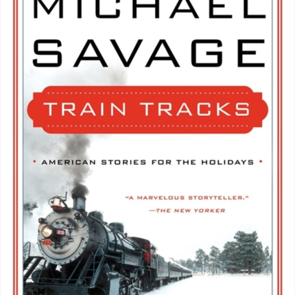 Train Tracks: Family Stories for the Holidays