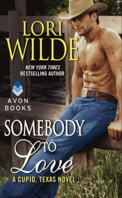 Somebody To Love: A Cupid, Texas Novel