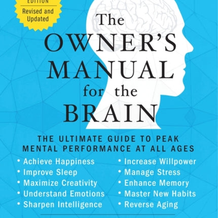 The Owner's Manual for the Brain (4th Edition): The Ultimate Guide to Peak Mental Performance at All Ages