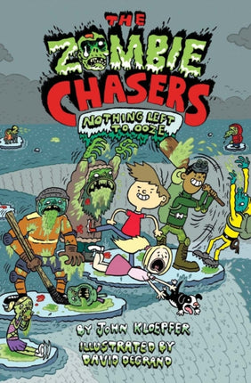 The Zombie Chasers 5 Nothing Left to Ooze Nothing Left to Ooze The